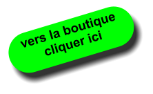 vers la boutique cliquer ici